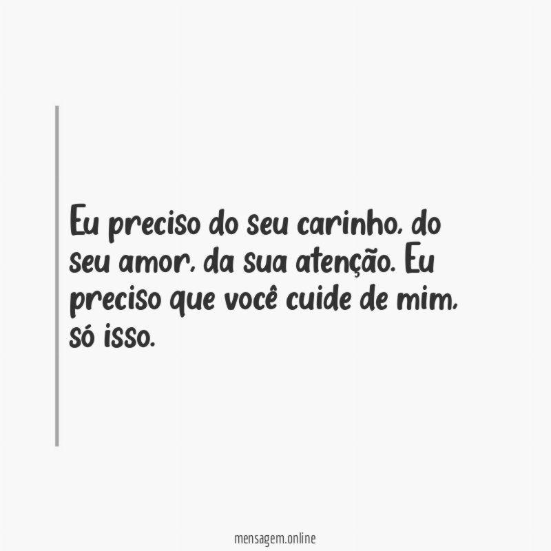 Eu preciso do seu carinho