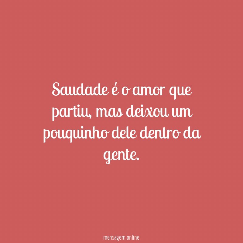 Saudade é o amor que partiu
