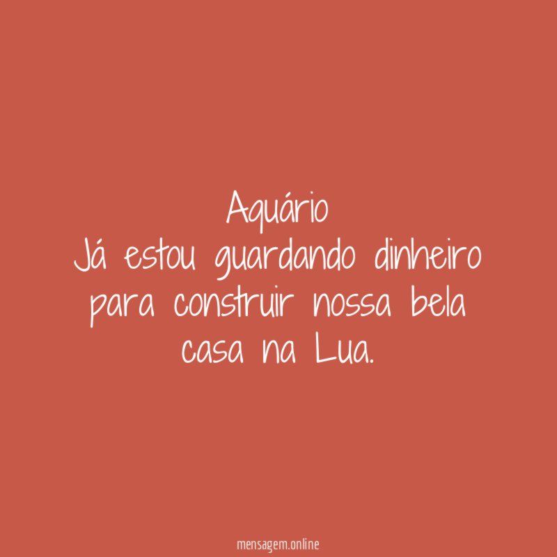 Aquário Já estou guardando dinheiro para construir nossa bela