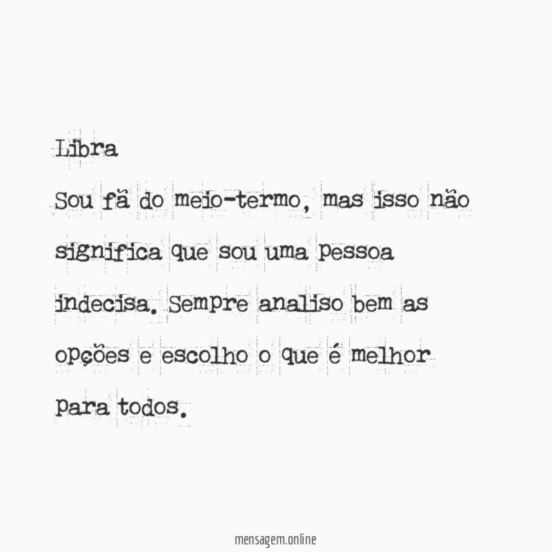 Libra Sou fã do meio-termo