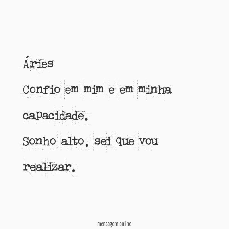 Áries Confio em mim e em minha capacidade