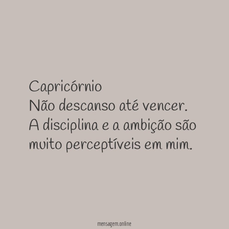 Capricórnio Não descanso até vencer