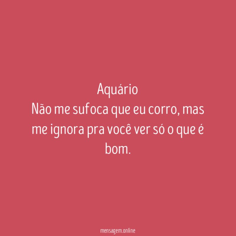 Aquário Não me sufoca que eu corro