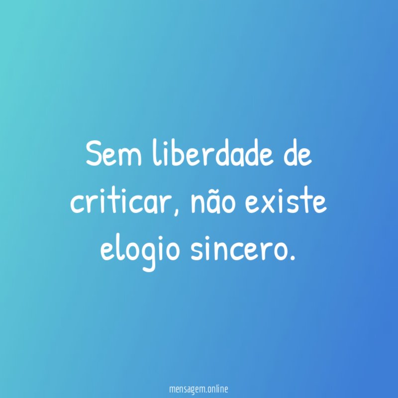 Sem liberdade de criticar