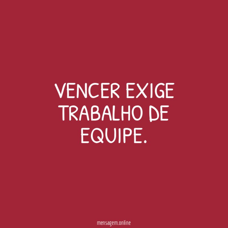 vencer exige trabalho de equipe