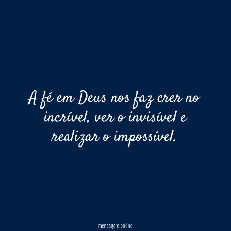 A fé em Deus nos faz crer no incrível