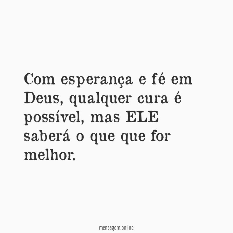 Com esperança e fé em Deus