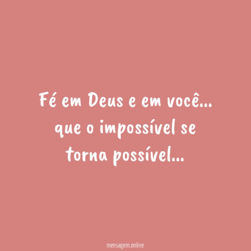 Fé em Deus e em você