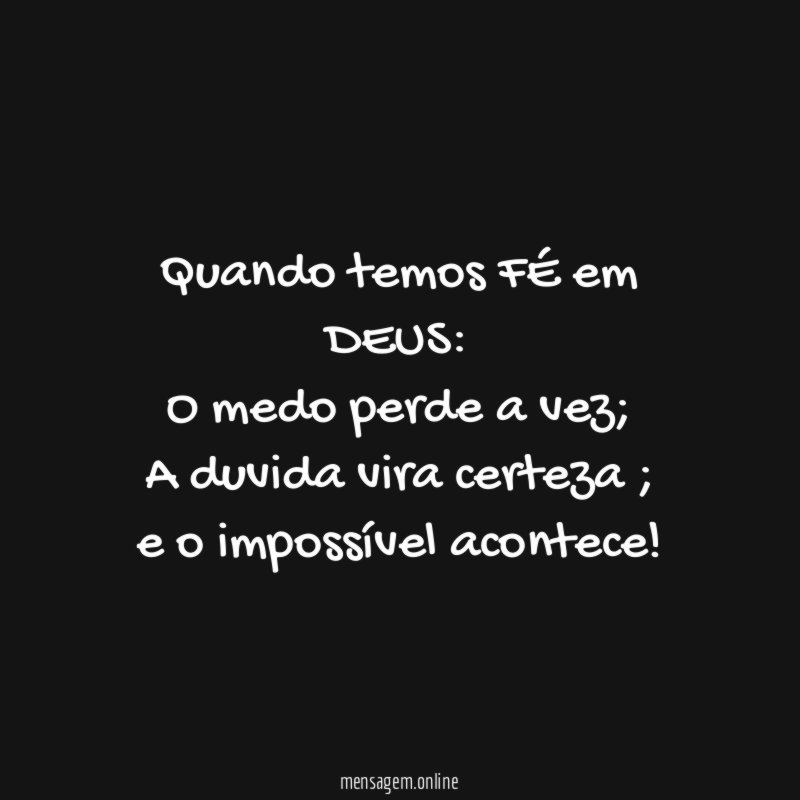 Quando temos FÉ em DEUS