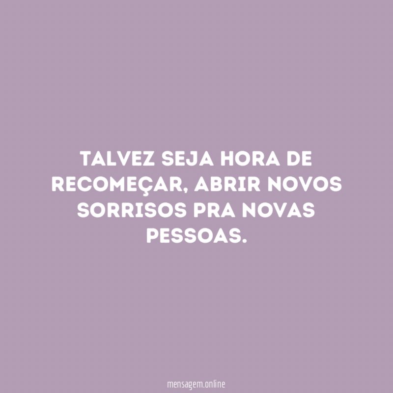 Talvez seja hora de recomeçar