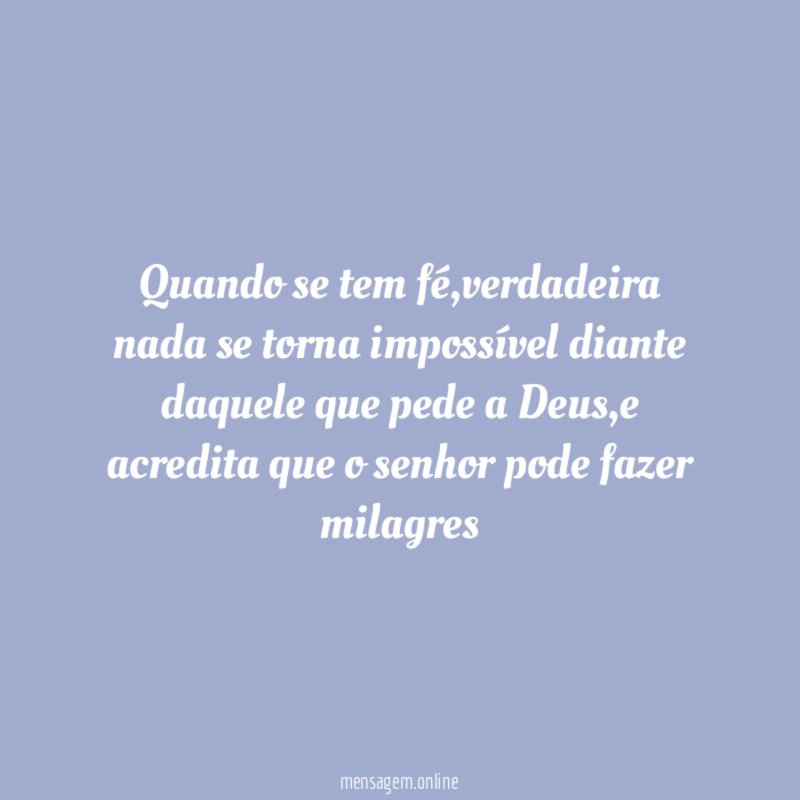 Quando se tem fé