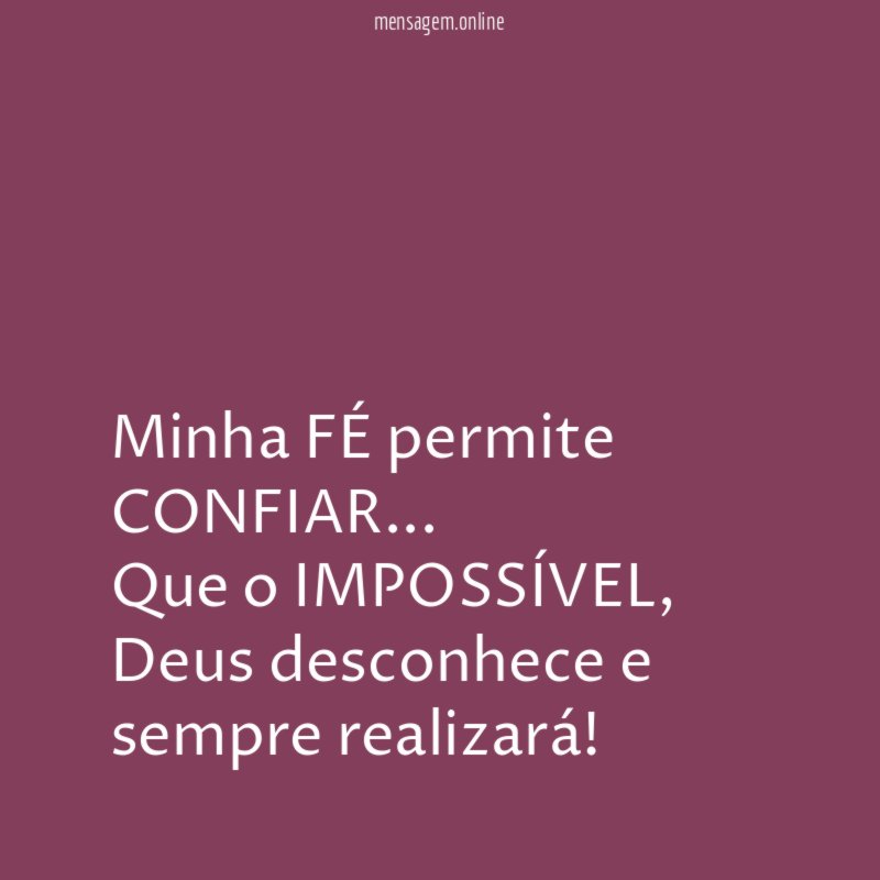 Minha FÉ permite CONFIAR