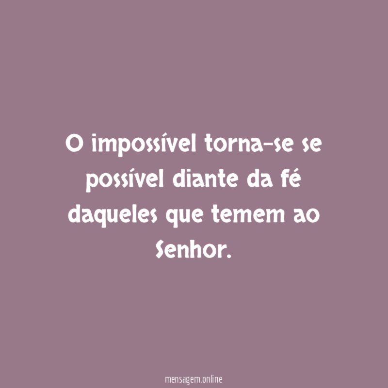 O impossível torna-se se possível diante da fé