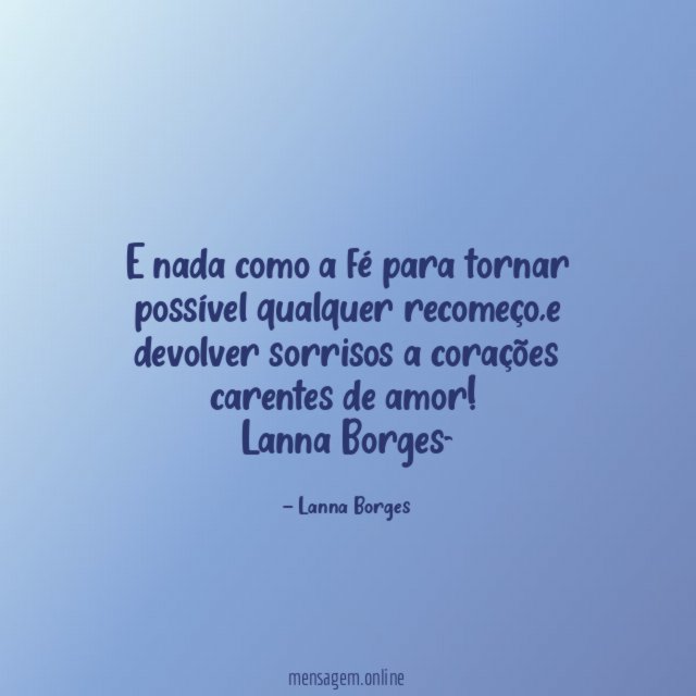 E nada como a fé para tornar possível qualquer recomeço