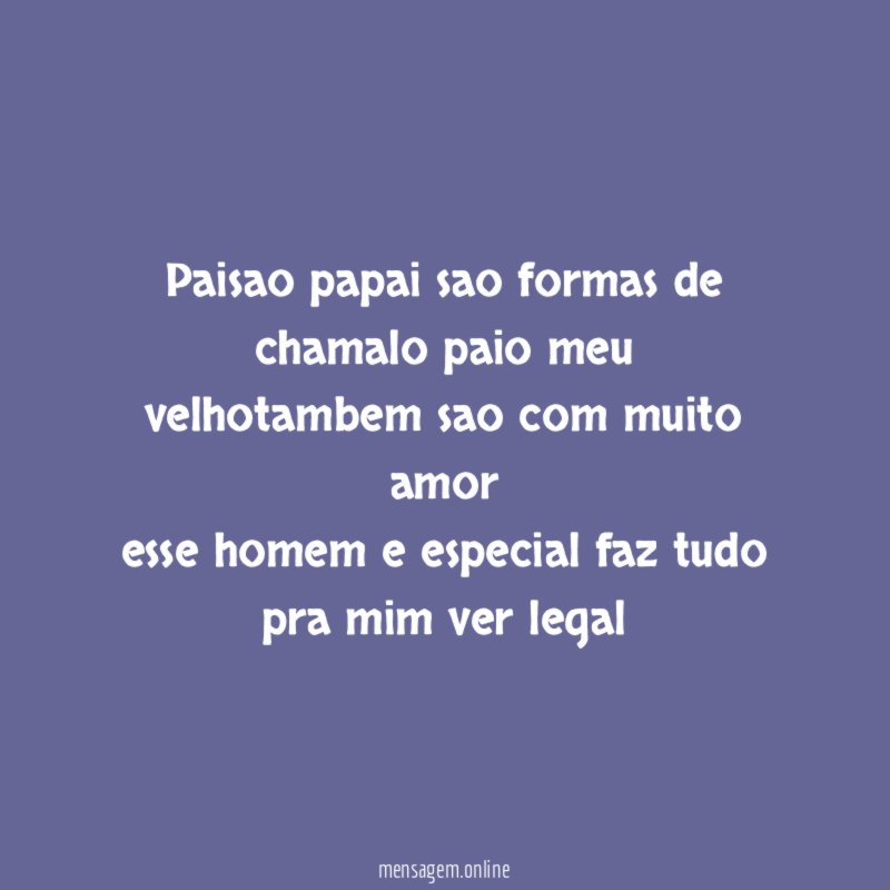 paisao papai sao formas de chamalo paio meu