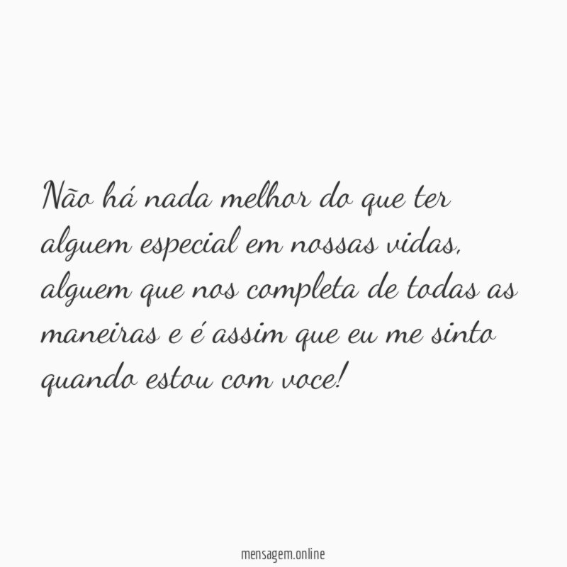 Não há nada melhor do que ter alguem