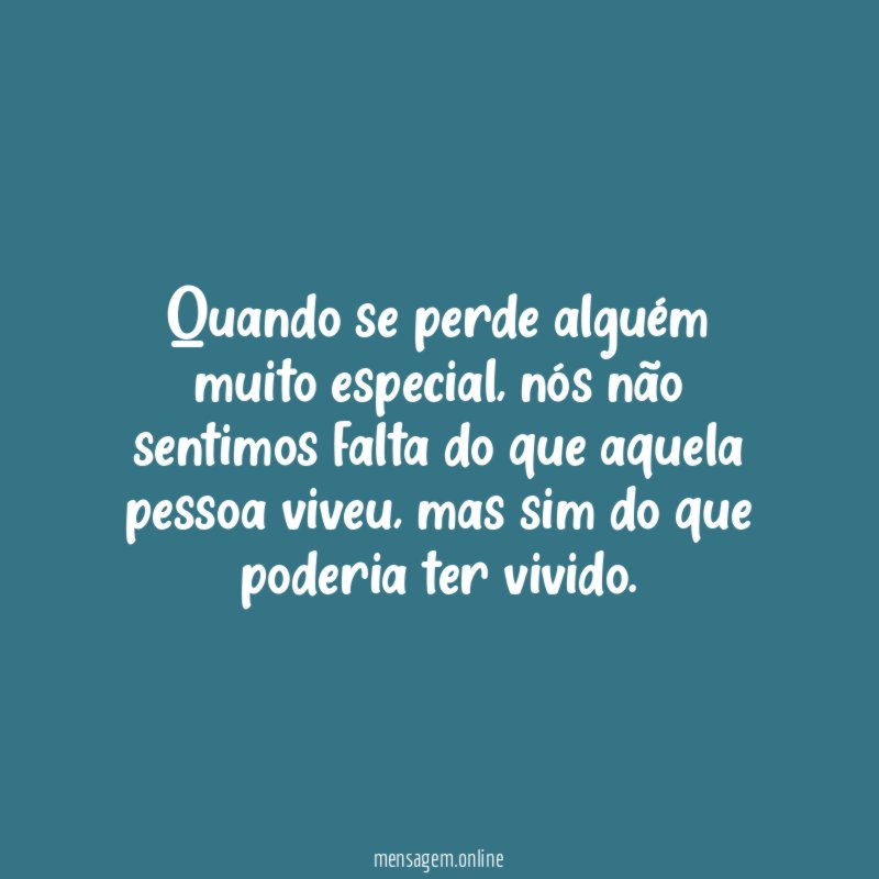 Quando se perde alguém muito especial