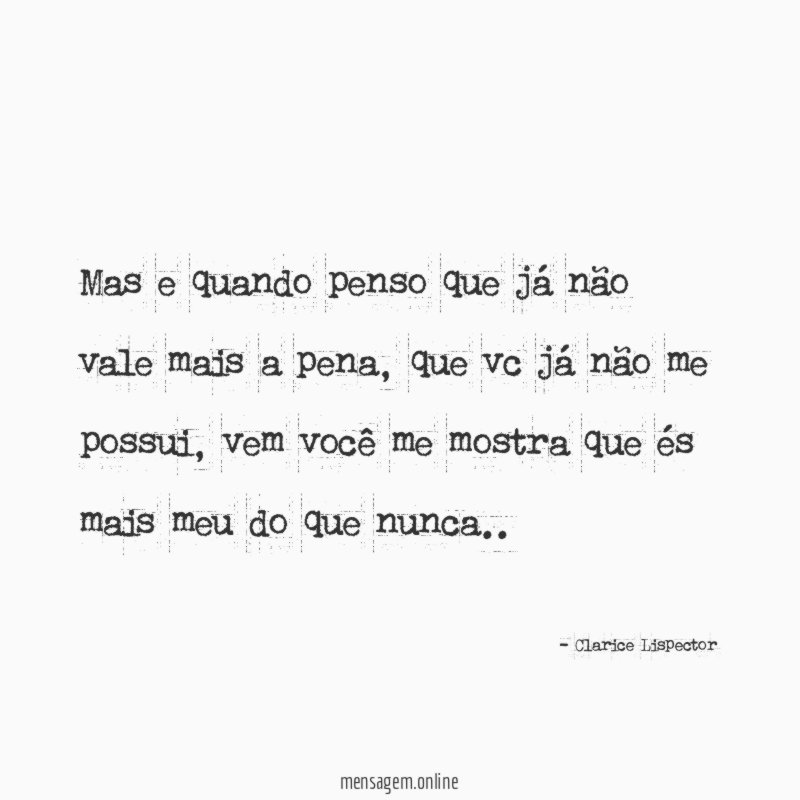 Mas e quando penso que já não vale mais a pena