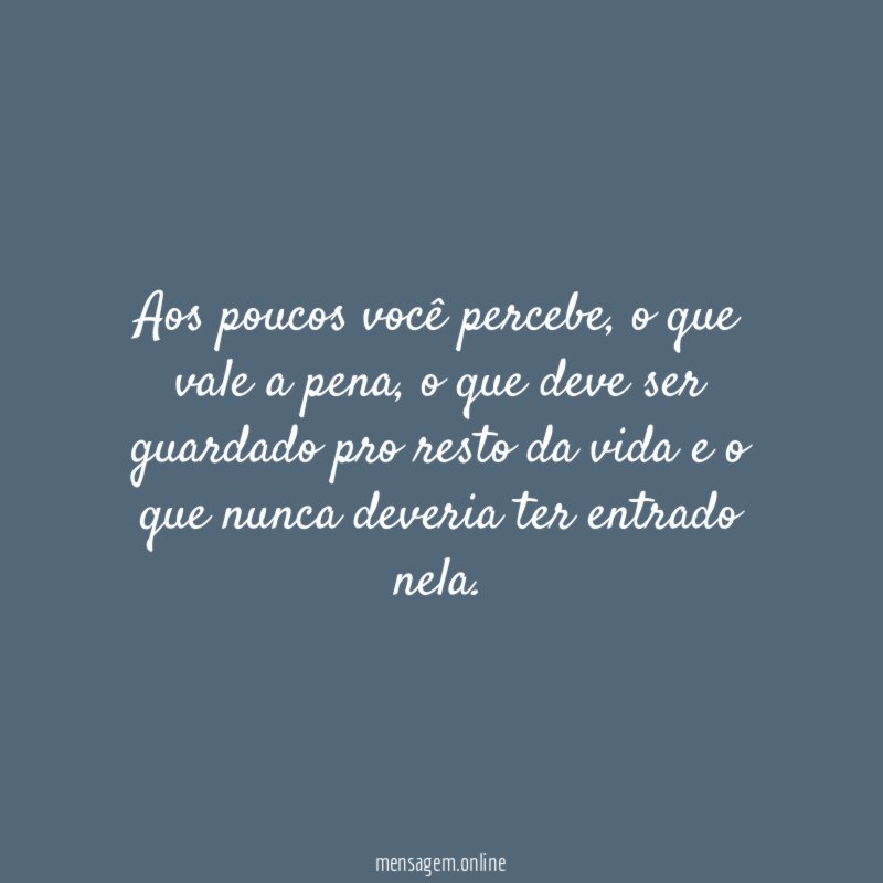 Aos poucos você percebe