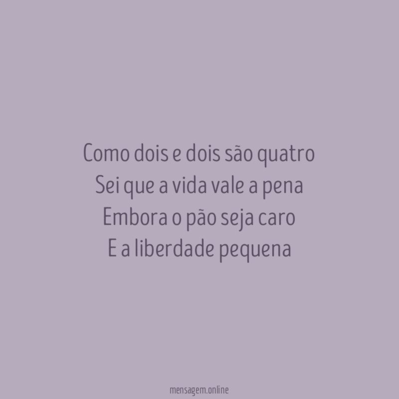 Como dois e dois são quatro Sei que a