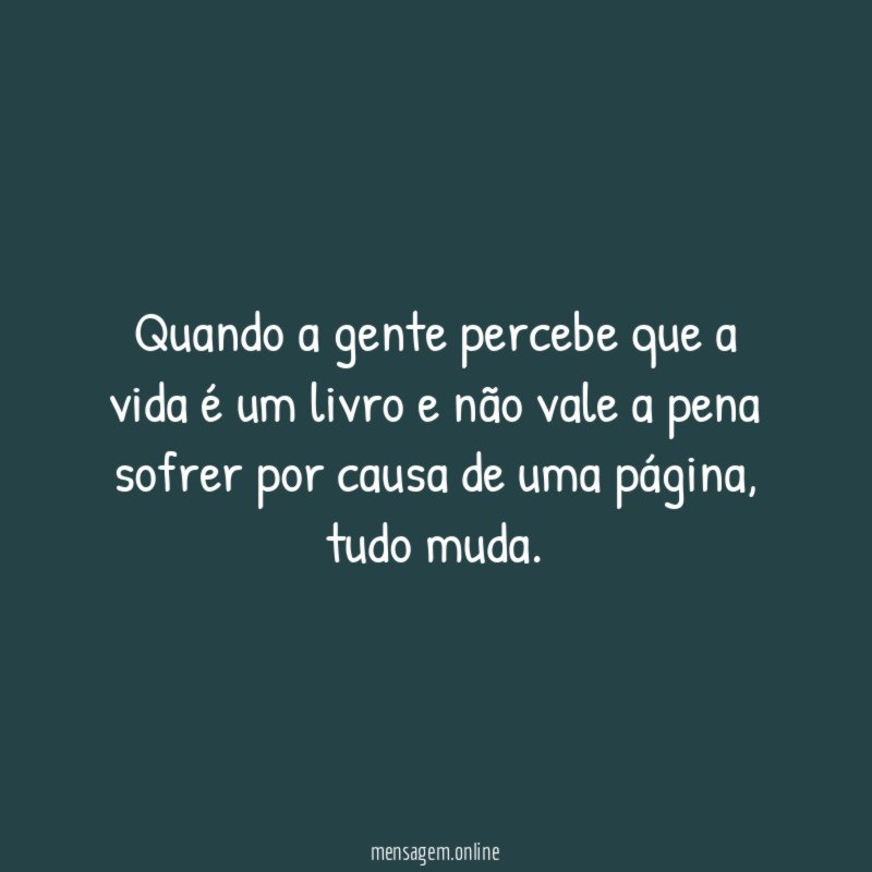 Quando a gente percebe que a vida é