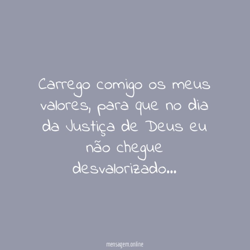 Carrego comigo os meus valores
