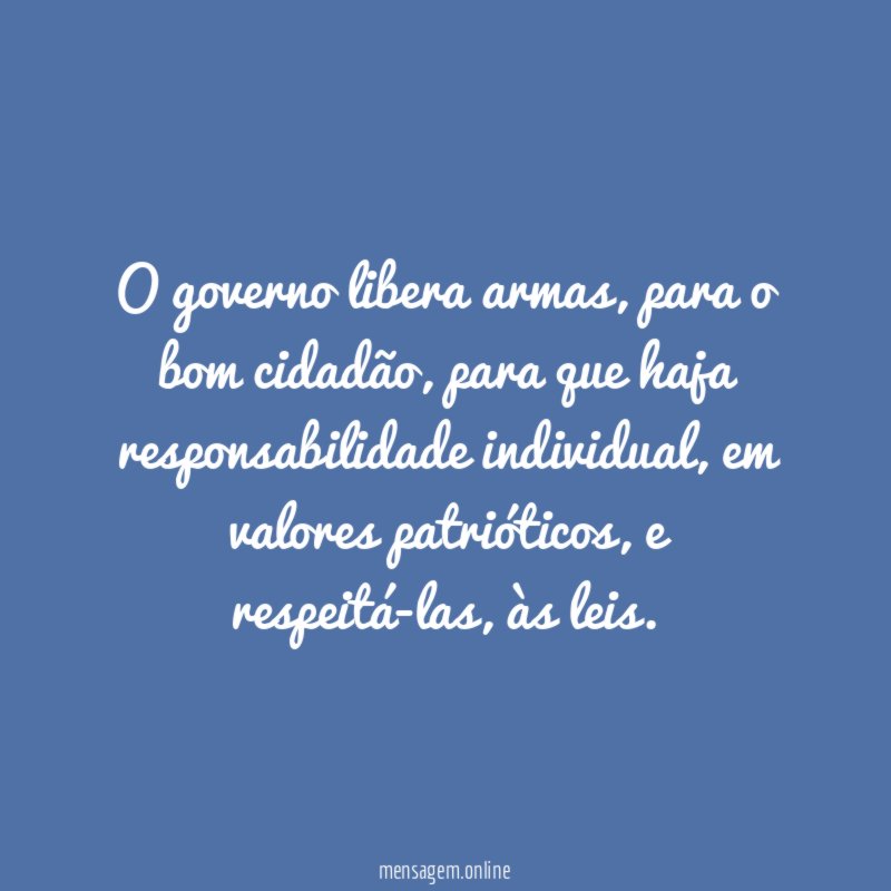 O governo libera armas