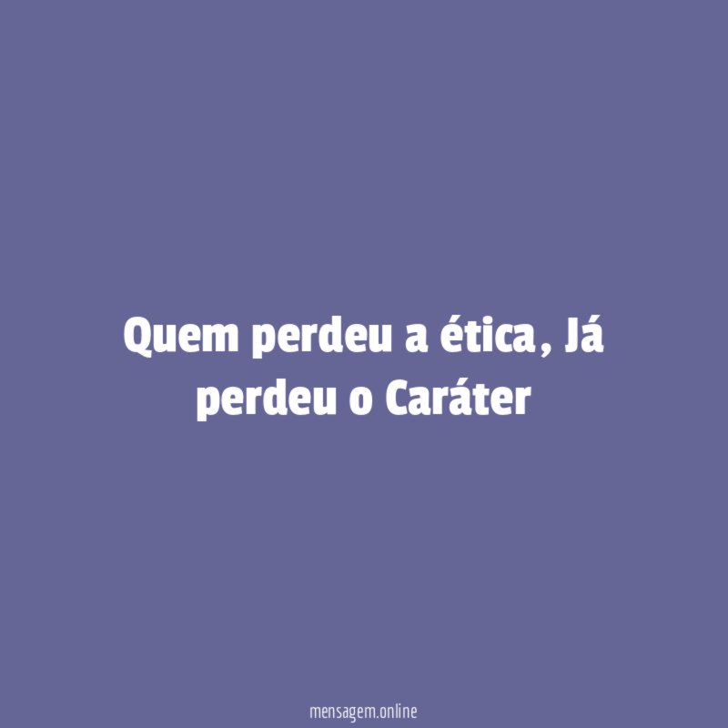 Quem perdeu a ética