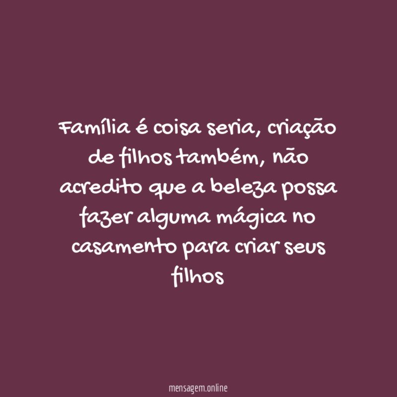 Família é coisa seria