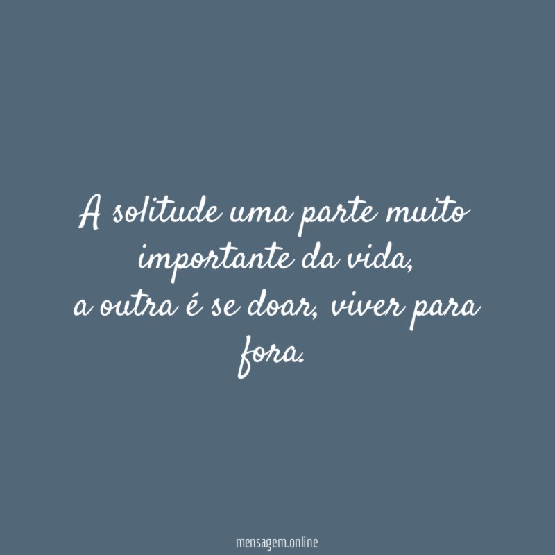 A solitude uma parte muito importante da vida