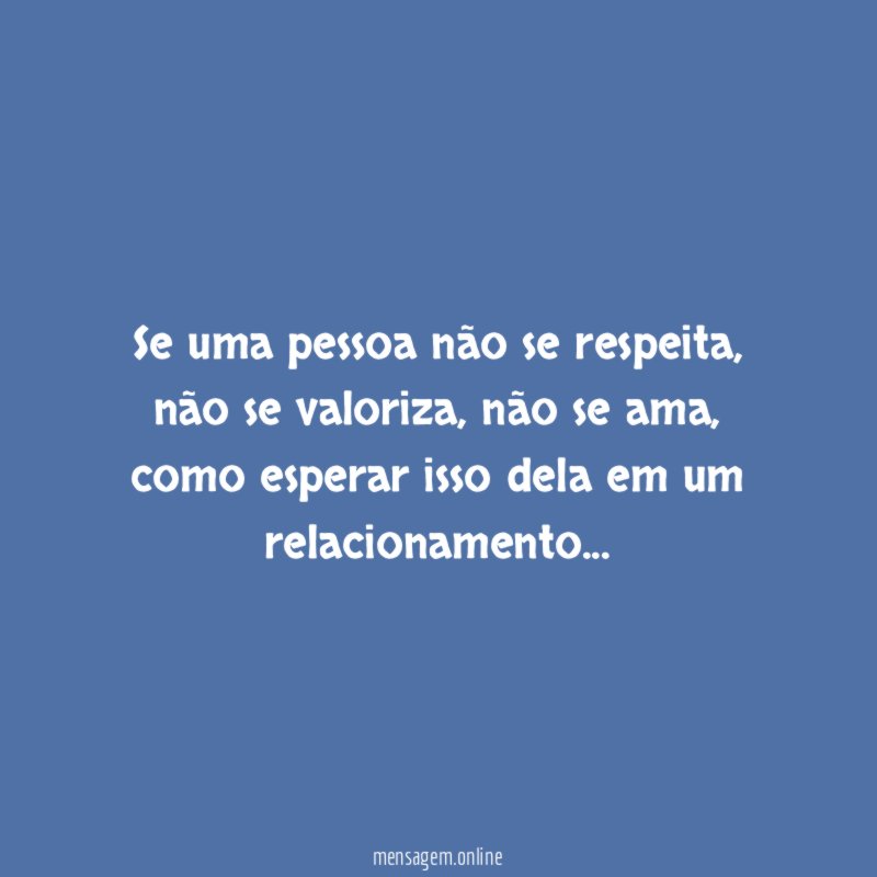 Se uma pessoa não se respeita