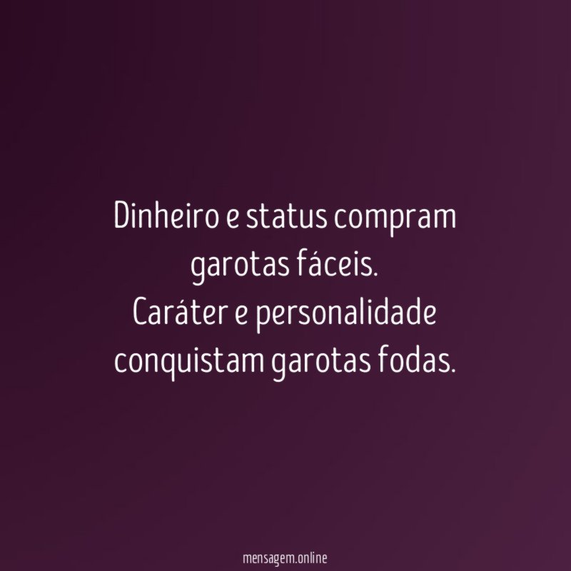 Dinheiro e status compram garotas fáceis