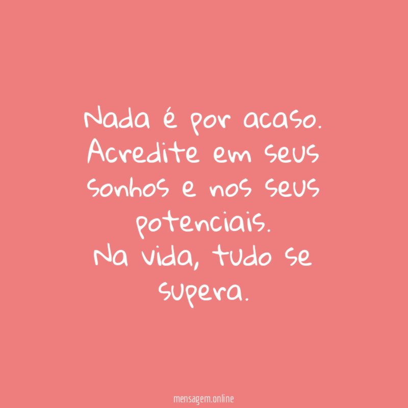 Nada é por acaso