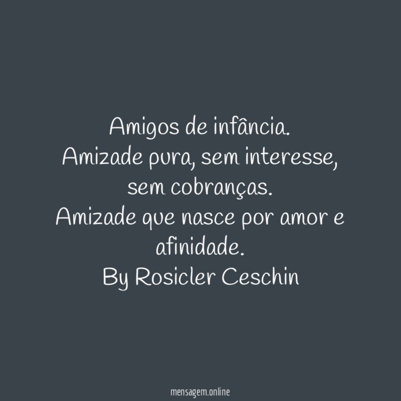 Amigos de infância.