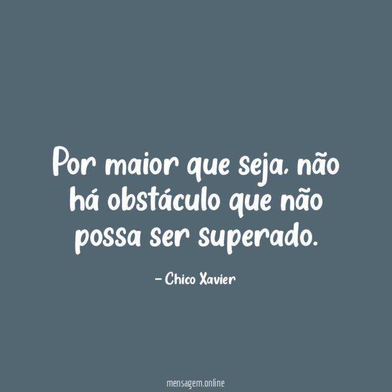 Por maior que seja