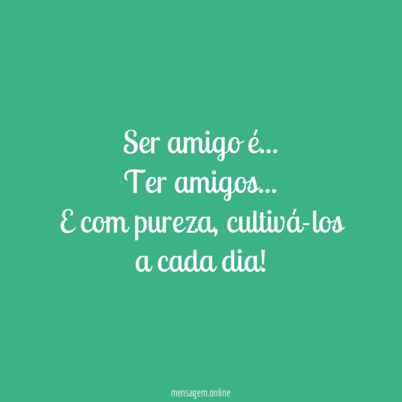 Ser amigo é