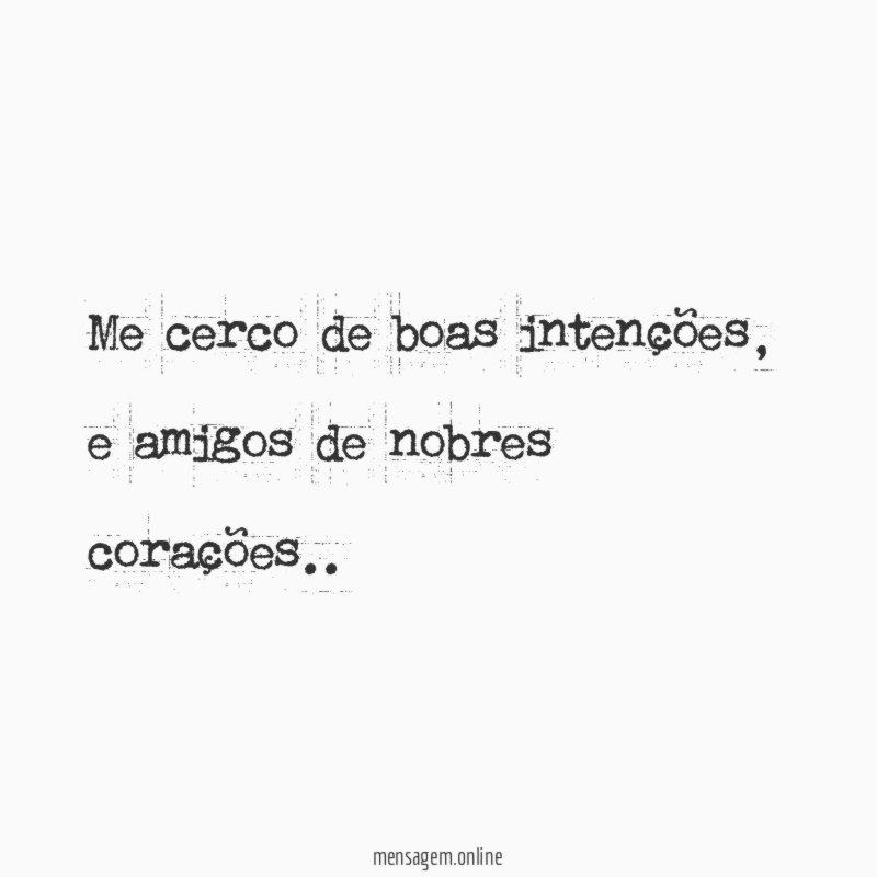 Me cerco de boas intenções
