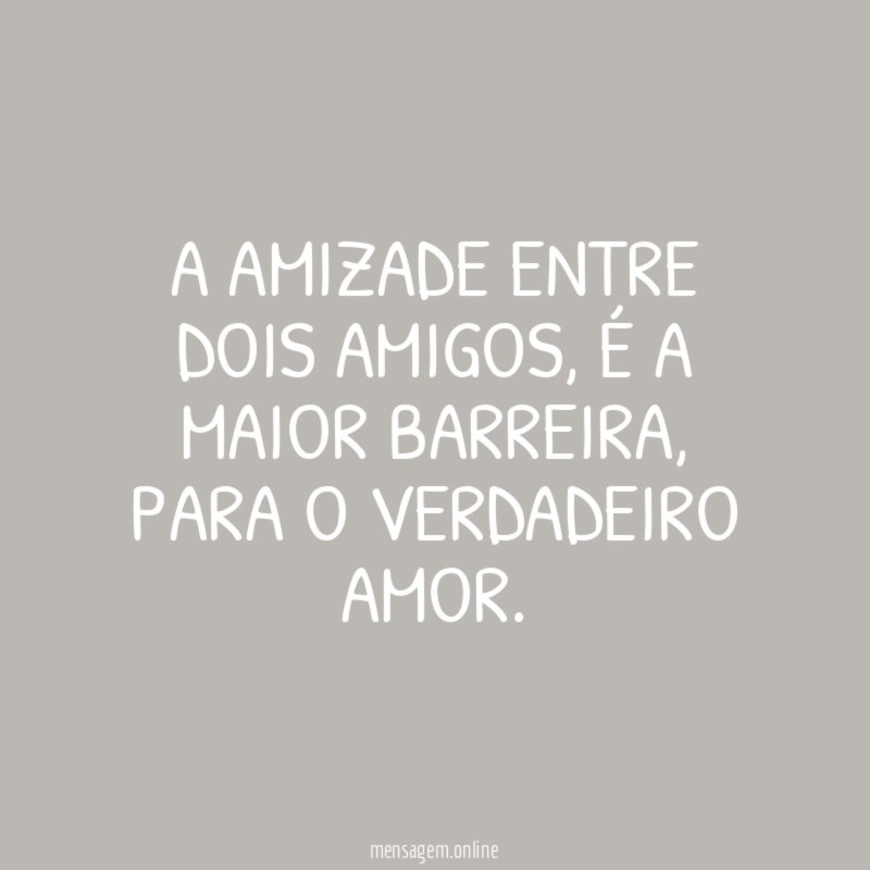 A Amizade entre dois amigos