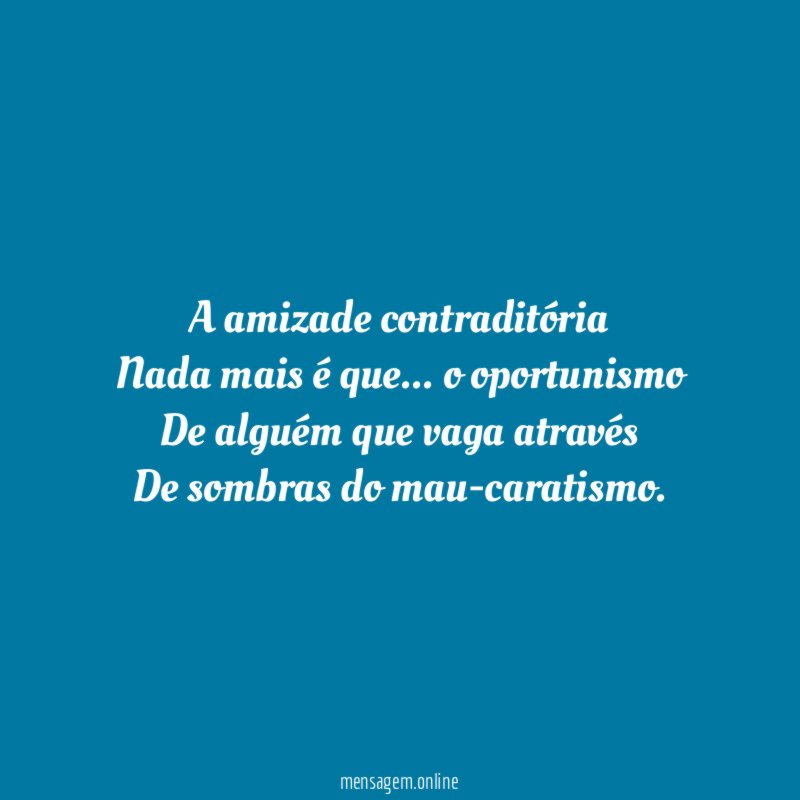 A amizade contraditória Nada mais é que