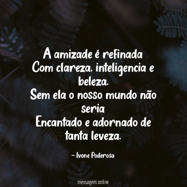 A amizade é refinada Com clareza