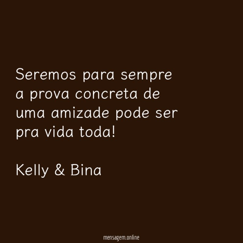 Seremos para sempre a prova concreta de uma