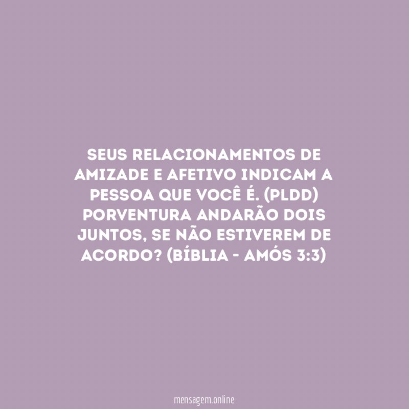 Seus relacionamentos de amizade e afetivo indicam a pessoa que você é