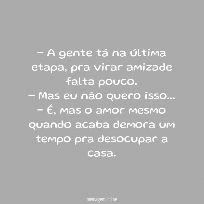 A gente tá na última etapa
