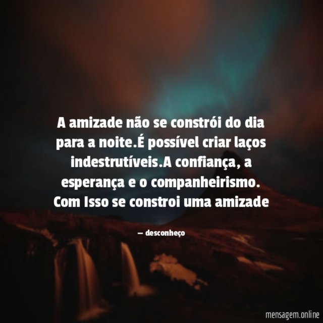 A amizade não se constrói do dia para a noite