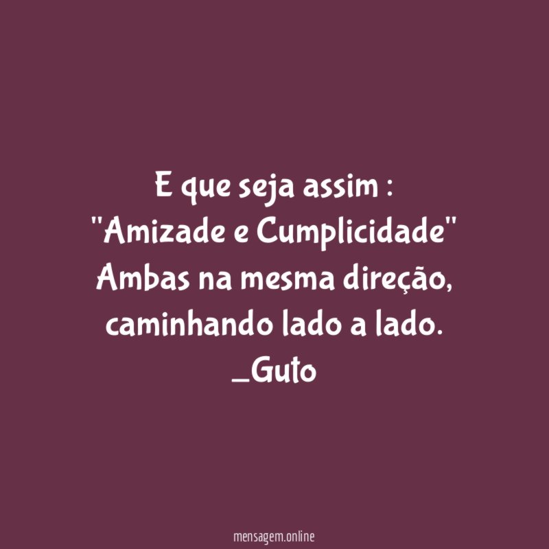 E que seja assim