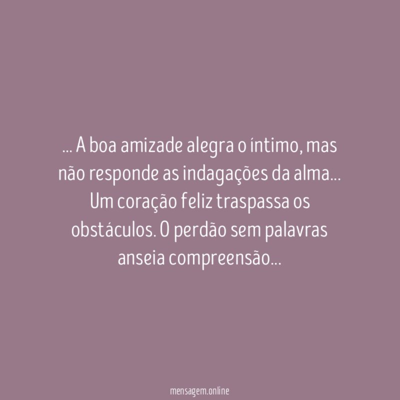 A boa amizade alegra o íntimo