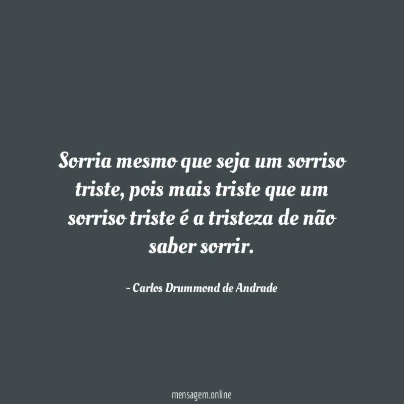 Sorria mesmo que seja um sorriso triste