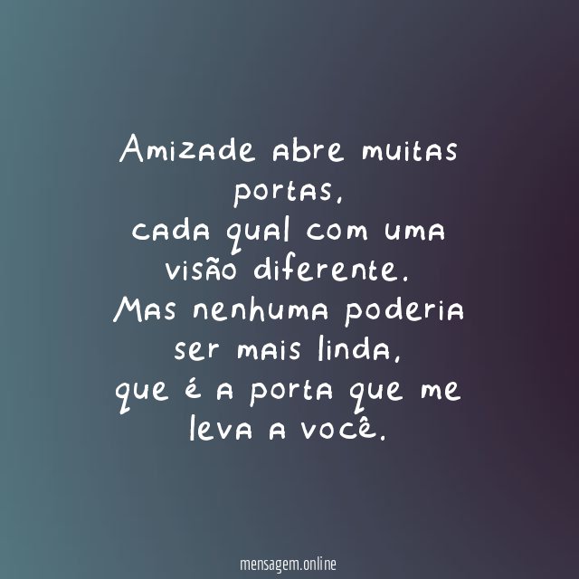 Amizade abre muitas portas