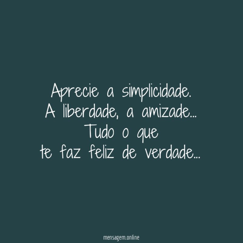 Aprecie a simplicidade