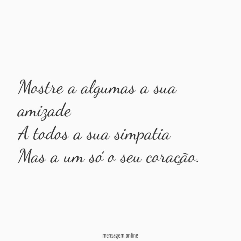 Mostre a algumas a sua amizade A todos a